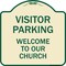 Signmission Visitor Parking Welcome to Our Church Heavy-Gauge Aluminum Sign, 18" x 18", TG-1818-22723 A-DES-TG-1818-22723 - alternate 1